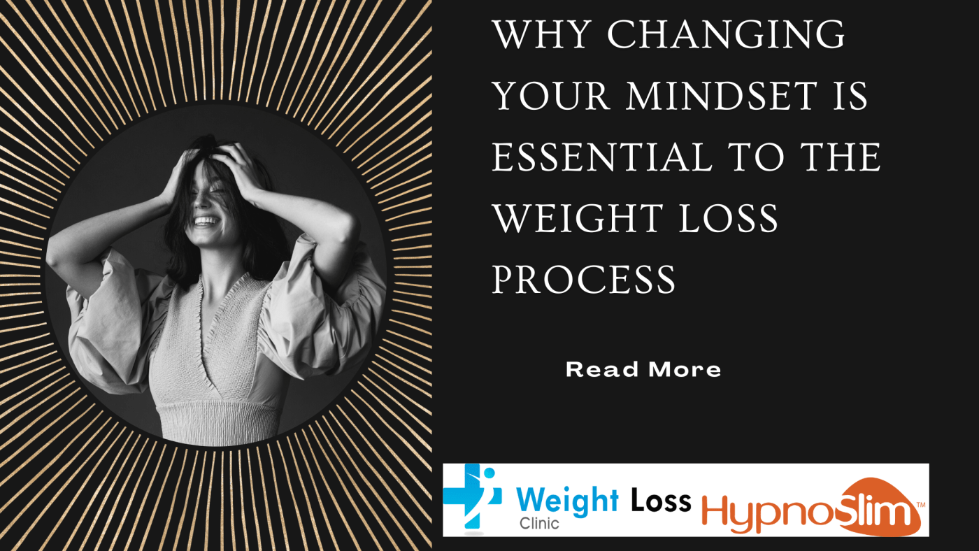 Why changing your mindset is essential to the weight loss process