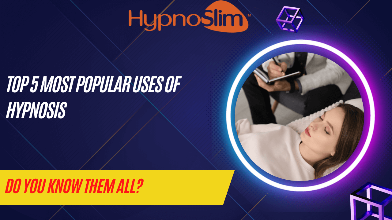 Top 5 Most Popular Uses of Hypnosis