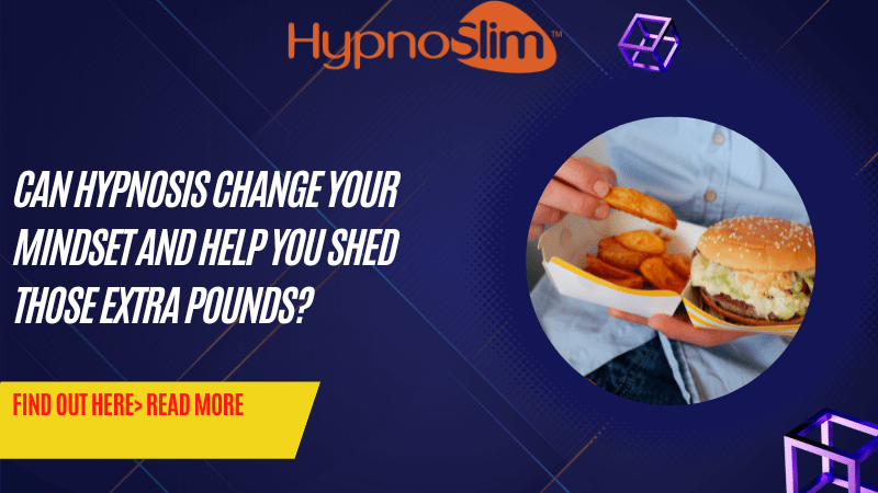Can Hypnosis Change Your Mindset and Help You Shed Those Extra Pounds?